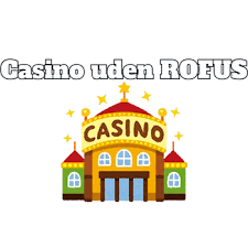 Online Casino uden ROFUS - Oplev Spil uden Begrænsninger